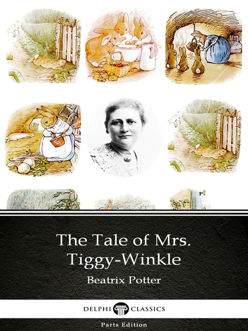 Title details for The Tale of Mrs. Tiggy-Winkle by Beatrix Potter--Delphi Classics (Illustrated) by Beatrix Potter - Available